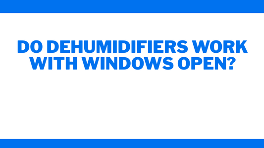 Do Dehumidifiers Work with Windows Open?